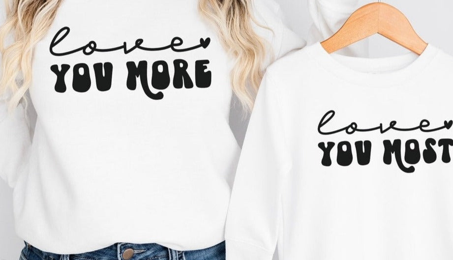 Valentine’s Day- love you more/ most