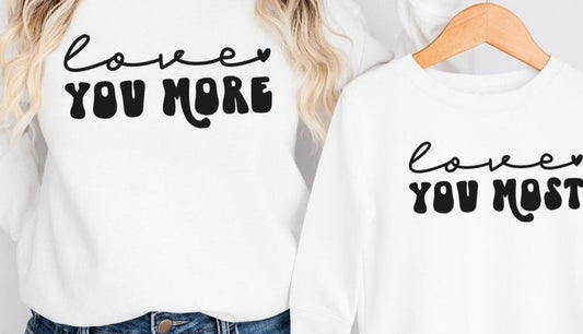 Valentine’s Day- love you more/ most